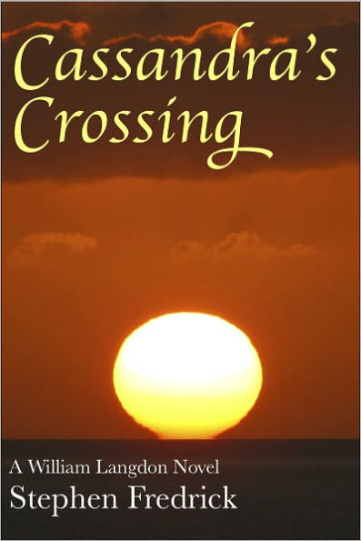 Cassandra's Crossing: A William Langdon Novel