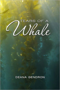 Title: Tears of a Whale, Author: Deana Gendron