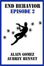 End Behavior: Episode 2