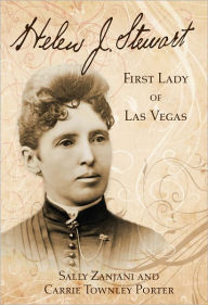 Helen J. Stewart: First Lady of Las Vegas