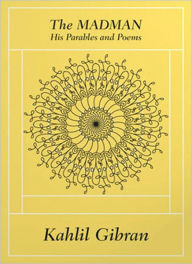 The Madman: His Parables and Poems! A Poetry Classic By Kahlil Gibran! AAA+++