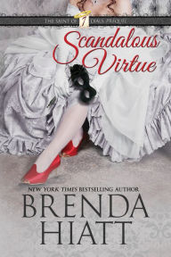 Title: Scandalous Virtue (Saint of Seven Dials Series), Author: Brenda Hiatt