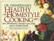 Title: Dr. Heinerman's Healthy Homestyle Cooking, Author: Dr. John Heinerman