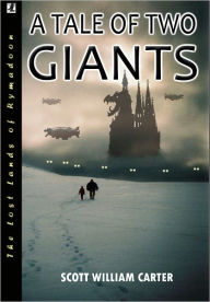 Title: A Tale of Two Giants, Author: Scott William Carter