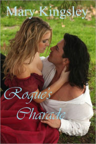 Title: Rogue's Charade, Author: Mary Kingsley