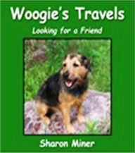 Title: Woogie's Travels - Looking For a Friend, Author: Sharon Miner