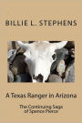 A Texas Ranger In Arizona, The Continuing Saga of Spence Pierce