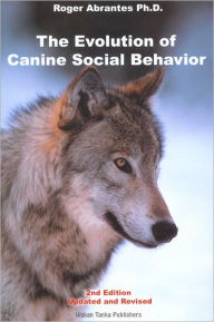 Evolution of Canine Social Behavior, 2nd Edition