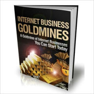 Title: Internet Moneymakers - Internet Business Goldmines - A Goldmine Of Internet Business You Can Start Today!, Author: Irwing