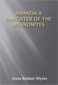 Amanda A Daughter of the Mennonites w/ Direct link technology(A Romantic Story)