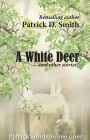 A White Deer And Other Stories by the author of A Land Remembered