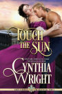 Touch the Sun (Rakes & Rebels: The Beauvisage Family, Book 3)