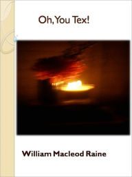 Title: Oh, You Tex! w/ Direct link technology (A Western Classic), Author: William Macleod Raine