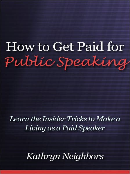 how-to-get-paid-for-public-speaking-learn-the-insider-tricks-to-make