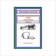 THE RURAL RANGER A SUBURBAN AND URBAN SURVIVAL MANUAL & FIELD GUIDE OF TRAPS AND SNARES FOR FOOD AND SURVIVAL