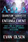 Quantum Gravity and Entanglement: Space Time is Composed of Quantized Geodesic Harmonic Oscillators