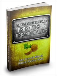 The Natural Strengthening Properties Of Organic Healing Tap Into The Ultimate Healing Source In The World