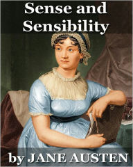 Title: Sense And Sensibility: A Literary Classic By Jane Austen! AAA+++, Author: Jane Austen