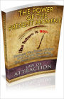 The Power Of The Present Moment: Harness The Power Of Now And Attract Everything You Have Ever Dreamed Of! (Brand New)