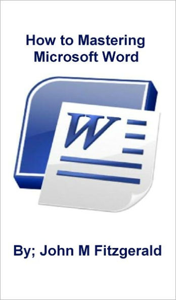 Mastering MicroSoft Word