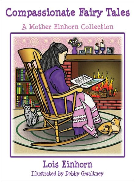 Compassionate Fairy Tales: A Mother Einhorn Collection