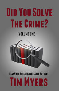 Title: Did You Solve the Crime Mystery Short Stories Volume 1, Author: Tim Myers