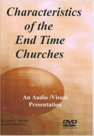 Title: Characteristics of End Time Churches, Author: James Phillip Dawson
