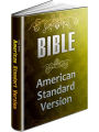BIBLE: AMERICAN STANDARD VERSION / ASV BIBLE / HOLY BIBLE