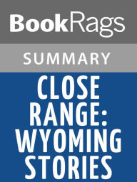 Title: Close Range: Wyoming Stories by E. Annie Proulx l Summary & Study Guide, Author: BookRags