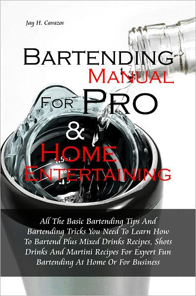 Bartending Manual For Pro & Home Entertaining:All The Basic Bartending ...