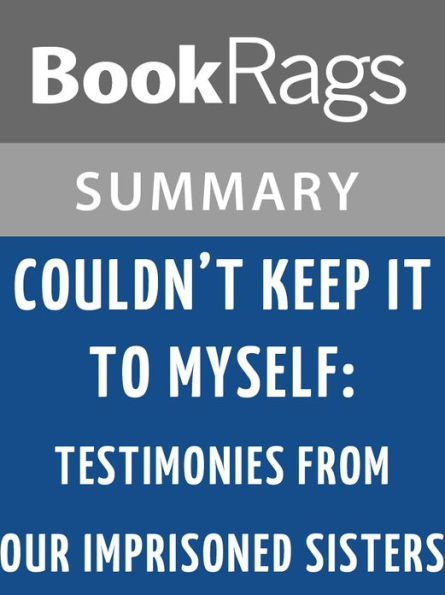 Couldn't Keep It to Myself: Testimonies from Our Imprisoned Sisters by Wally Lamb l Summary & Study Guide