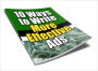 10 Ways to Write More Effective Ads: How To Make Advertising As Effective As Possible!