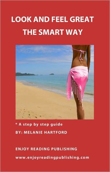 Look and Feel Great the Smart Way