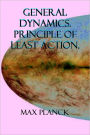 GENERAL DYNAMICS. PRINCIPLE OF LEAST ACTION.