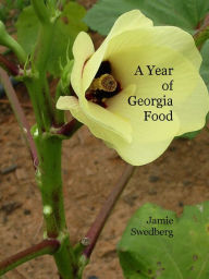 Title: A Year of Georgia Food, Author: Jamie Swedberg