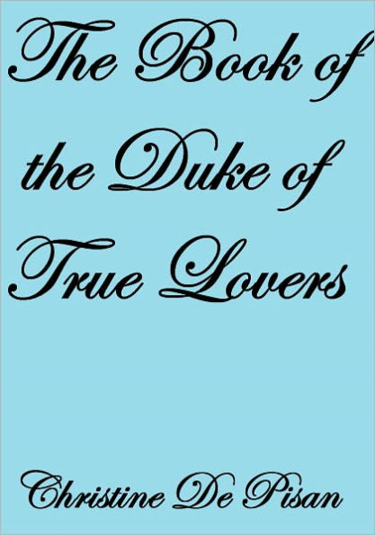 THE BOOK OF THE DUKE OF TRUE LOVERS