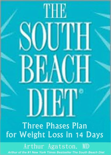 The South Beach Diet: Three Phases Plan for Weight Loss in 14 Days