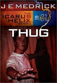 Title: Thug (Icarus Helix #5), Author: J. E. Medrick