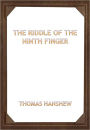 The Riddle of the Ninth Finger w/ Direct link technology (A Mystery Classic)