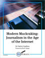 Modern Muckraking: Journalism in the Age of the Internet