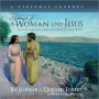 Portrait of a Woman and Jesus — A Personal Journey: He Looks Through Your Eyes and into Your Heart
