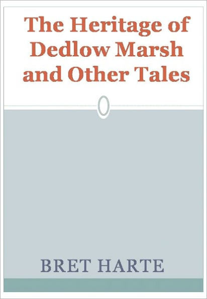 The Heritage of Dedlow Marsh and Other Tales w/ Direct link technology(A Western Adventure Story)