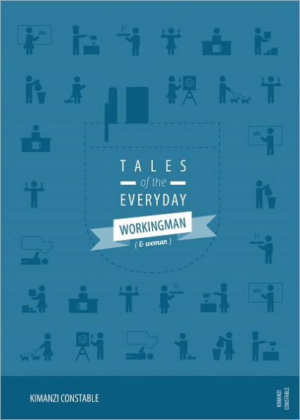 Tales of the Everyday Workingman (and Woman)