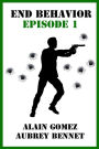 End Behavior: Episode 1