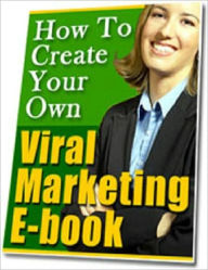 Title: Money Making - How to Create Your Own Viral Marketing Ebook, Author: Irwing