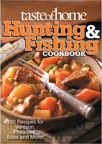 Taste of Home Hunting & Fishing Cookbook