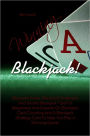 Winning Blackjack! Blackjack Rules, Blackjack Strategies And Secret Blackjack Tips For Beginners And Experts On Blackjack Card Counting And A Blackjack Strategy Card To Help You Play A Winning Game!