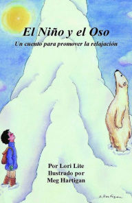 Title: El Nino y el Oso: El libro de la relajacion infantil que ensena a los ninos pequenos a respirar profundamente, Author: Lori Lite