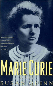 Title: Marie Curie: A Life, Author: Susan Quinn