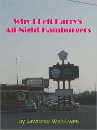 Title: Why I Left Harry's All-Night Hamburgers, Author: Lawrence Watt-Evans